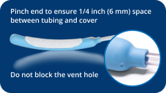 Pinch end to ensure 1/4 inch (6mm) space between tubing and cover. Do not block the vent hole.